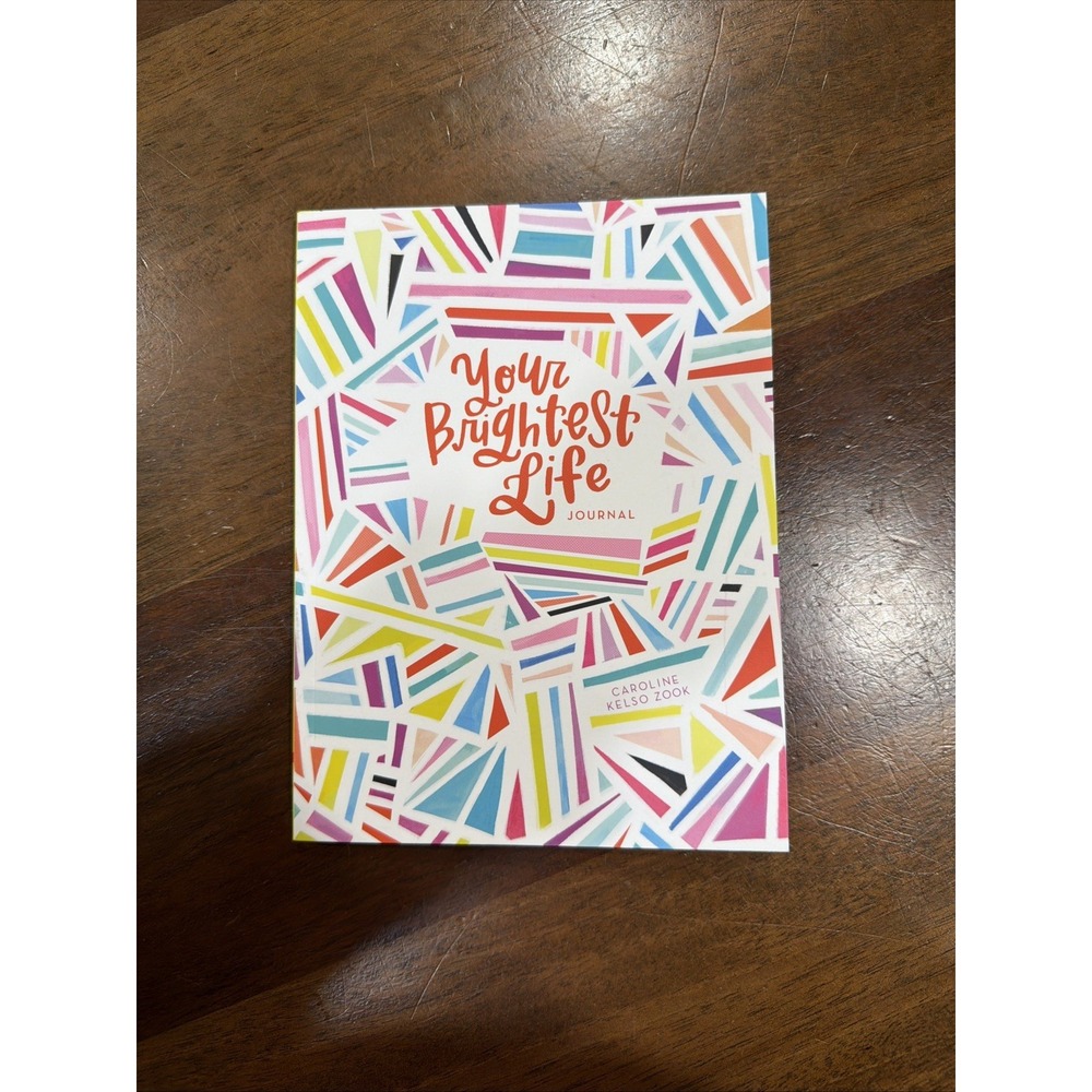 NEW Your Brightest Life Journal Caroline Kelso Zook NEW